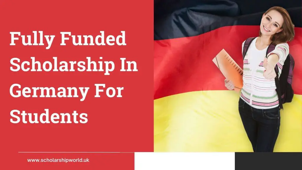 Fully Funded Scholarship In Germany For Students In 2022