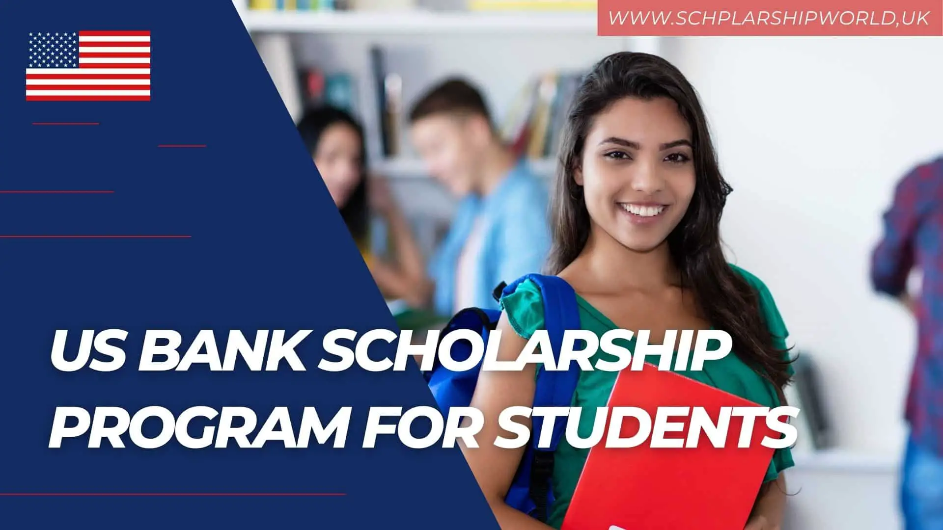 APPLY NOW: US Bank Scholarship Program for Students 2022