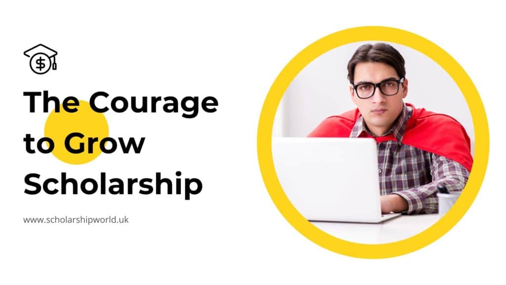 The Courage to Grow Scholarship: Empowering Students to Pursue Their Dreams